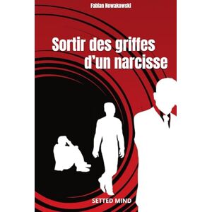 Nowakowski, Fabian Sortir des griffes d’un narcisse Nowakowski, Fabian Sortir des griffes d’un narcisse