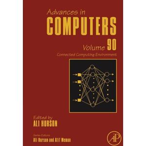 Academic Press Connected Computing Environment (Advances in Computers Book 90) Academic Press Connected Computing Environment (Advances in Computers Book 90)
