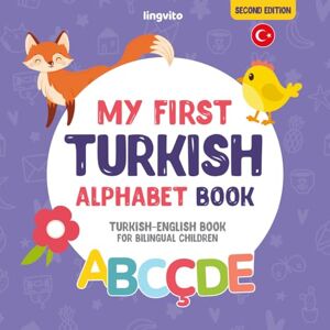 Young, Anna My First Turkish Alphabet Book. Turkish-English book for bilingual children.: Explore the Turkish Alphabet: Your Gateway to Turkish Language and ... Educational Books for Bilingual Children) Young, Anna My First Turkish Alphabet Book. Turkish-English book for bilingual children.: Explore the Turkish Alphabet: Your Gateway to Turkish Language and ... Educational Books for Bilingual Children)
