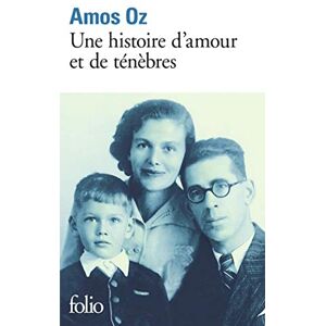 Oz, Amos Une Histoire D'Amour ET De Tenebres (Folio): A31855 Oz, Amos Une Histoire D'Amour ET De Tenebres (Folio): A31855