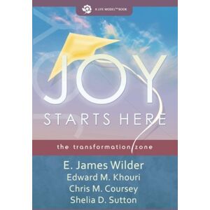 Wilder, E. James Joy Starts Here: The Transformation Zone Wilder, E. James Joy Starts Here: The Transformation Zone