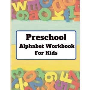 Rms, Joli Preschool Alphabet Workbook: Learn ABCs: 120 Pages of Fun Letter Tracing, Writing, & Recognition Activities for Kids Ages 3-5 Rms, Joli Preschool Alphabet Workbook: Learn ABCs: 120 Pages of Fun Letter Tracing, Writing, & Recognition Activities for Kids Ages 3-5