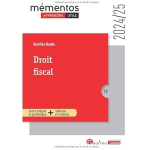 Baudu, Aurélien Droit fiscal: Cours intégral et synthétique + Tableaux et schémas (2024-2025) Baudu, Aurélien Droit fiscal: Cours intégral et synthétique + Tableaux et schémas (2024-2025)
