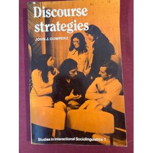 Gumperz, John J. Discourse Strategies: 1 (Studies in Interactional Sociolinguistics, Series Number 1) Gumperz, John J. Discourse Strategies: 1 (Studies in Interactional Sociolinguistics, Series Number 1)