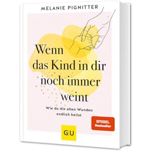 Pignitter, Melanie Wenn das Kind in dir noch immer weint: Heile dein inneres Kind Selbstliebe & Resilienz stärken. Pignitter, Melanie Wenn das Kind in dir noch immer weint: Heile dein inneres Kind Selbstliebe & Resilienz stärken.