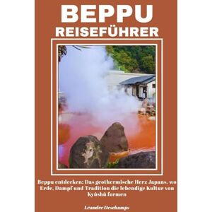 Deschamps, Léandre BEPPU REISEFÜHRER Deschamps, Léandre BEPPU REISEFÜHRER