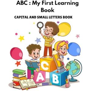 Patel, Juhi M ABC: My First Learning Book: Learn Letters with Big Alphabet Pages and Color Patel, Juhi M ABC: My First Learning Book: Learn Letters with Big Alphabet Pages and Color