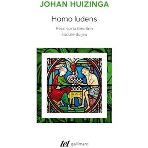 Huizinga, Johan Homo Ludens Essai sur la fonction sociale du jeu (Tel) Huizinga, Johan Homo Ludens Essai sur la fonction sociale du jeu (Tel)