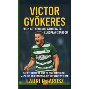 R JAROSZ, LAURI VICTOR GYOKERES: FROM GOTHENBURG STREETS TO EUROPEAN STARDOM: The Relentless Rise of Sweden’s Goal Machine and Sporting CP’s Fearless Striker R JAROSZ, LAURI VICTOR GYOKERES: FROM GOTHENBURG STREETS TO EUROPEAN STARDOM: The Relentless Rise of Sweden’s Goal Machine and Sporting CP’s Fearless Striker