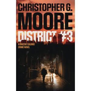 Moore, Christopher G. District #3: A Vincent Calvino Novel Moore, Christopher G. District #3: A Vincent Calvino Novel