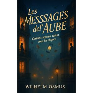 Osmus, Wilhelm Les messagers de l'aube Osmus, Wilhelm Les messagers de l'aube