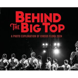 Stanley Behind the Big Top: A Photo Exploration of Circus Flora 2024 Stanley Behind the Big Top: A Photo Exploration of Circus Flora 2024