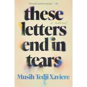 Xaviere, Musih Tedji These Letters End in Tears Xaviere, Musih Tedji These Letters End in Tears