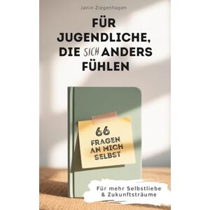 Ziegenhagen, Janin 66 Fragen an mich selbst – Für Jugendliche, die (sich) anders fühlen: Erstelle dein Visionboard für mehr Selbstliebe & Zukunftsträume Ziegenhagen, Janin 66 Fragen an mich selbst – Für Jugendliche, die (sich) anders fühlen: Erstelle dein Visionboard für mehr Selbstliebe & Zukunftsträume