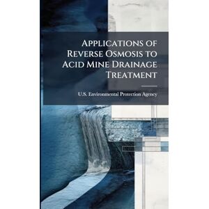 Applications of Reverse Osmosis to Acid Mine Drainage Treatment Applications of Reverse Osmosis to Acid Mine Drainage Treatment