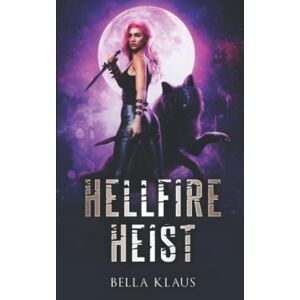 Klaus, Bella Hellfire Heist (Demon Wolf Hunter) Klaus, Bella Hellfire Heist (Demon Wolf Hunter)