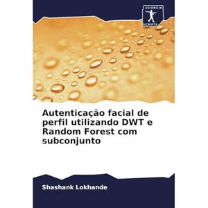 Lokhande, Shashank Autenticação facial de perfil utilizando DWT e Random Forest com subconjunto Lokhande, Shashank Autenticação facial de perfil utilizando DWT e Random Forest com subconjunto