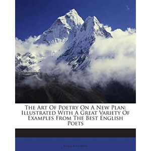 Newbery, John The Art of Poetry on a New Plan: Illustrated with a Great Variety of Examples from the Best English Poets Newbery, John The Art of Poetry on a New Plan: Illustrated with a Great Variety of Examples from the Best English Poets