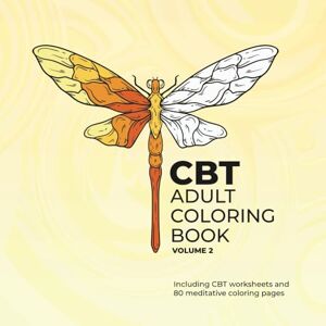 Publishing, Blouberg CBT Adult Coloring Book Volume 2 Including CBT worksheets and 80 meditative coloring pages Publishing, Blouberg CBT Adult Coloring Book Volume 2 Including CBT worksheets and 80 meditative coloring pages