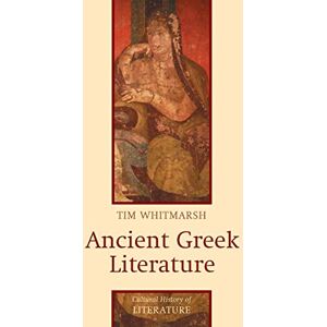 Whitmarsh, Tim Ancient Greek Literature (Cultural History of Literature) Whitmarsh, Tim Ancient Greek Literature (Cultural History of Literature)