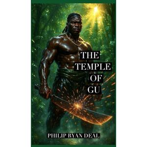 Deal, Philip Ryan The Temple of Gu: The Seeker's Handbook (The Ifa Orisha Faith Series) Deal, Philip Ryan The Temple of Gu: The Seeker's Handbook (The Ifa Orisha Faith Series)