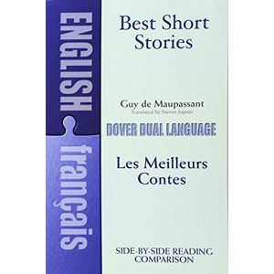 Maupassant, Guy de Best Short Stories: A Dual-Language Book: x (Dover Dual Language French) Maupassant, Guy de Best Short Stories: A Dual-Language Book: x (Dover Dual Language French)