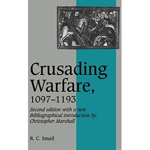 Smail Crusading Warfare 1097-1193 2ed (Cambridge Studies in Medieval Life and Thought: New Series, Series Number 3) Smail Crusading Warfare 1097-1193 2ed (Cambridge Studies in Medieval Life and Thought: New Series, Series Number 3)