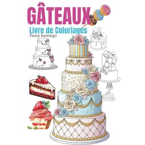 Kasongo, Passy GÂTEAUX: Livre de coloriages Kasongo, Passy GÂTEAUX: Livre de coloriages