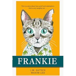 Gutsch, J. M. Frankie: The International Bestseller That Will Make You Laugh, Cry & Believe in Second Chances Gutsch, J. M. Frankie: The International Bestseller That Will Make You Laugh, Cry & Believe in Second Chances