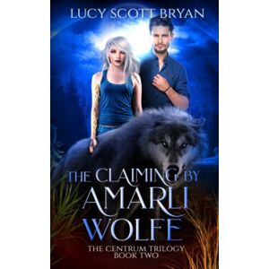 Scott The Claiming By Amarli Wolfe Scott The Claiming By Amarli Wolfe
