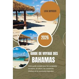 Skyrider, Livia Guide de Voyage des Bahamas 2026: Votre guide complet pour les escapades insulaires, la culture, les complexes hôteliers et les aventures tropicales Skyrider, Livia Guide de Voyage des Bahamas 2026: Votre guide complet pour les escapades insulaires, la culture, les complexes hôteliers et les aventures tropicales