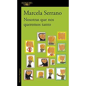 Serrano, Marcela Nosotras que nos queremos tanto (Hispánica) Serrano, Marcela Nosotras que nos queremos tanto (Hispánica)