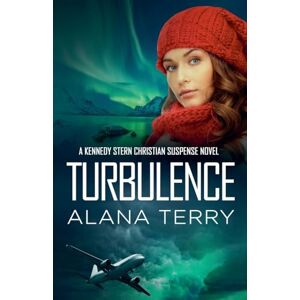 Terry, Alana Turbulence: 5 (Kennedy Stern Christian Suspense Novel) Terry, Alana Turbulence: 5 (Kennedy Stern Christian Suspense Novel)