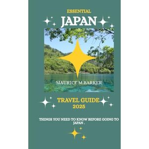 Barker JAPAN TRAVEL GUIDE 2025: Things you need to know before going to Japan Barker JAPAN TRAVEL GUIDE 2025: Things you need to know before going to Japan