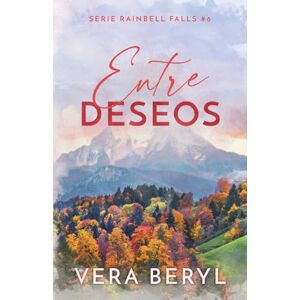Beryl, Vera Entre deseos: Un romance small town brother's best friend (Rainbell Falls) Beryl, Vera Entre deseos: Un romance small town brother's best friend (Rainbell Falls)