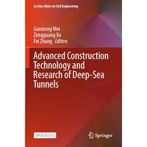 Advanced Construction Technology and Research of Deep-Sea Tunnels (Lecture Notes in Civil Engineering, 490) Advanced Construction Technology and Research of Deep-Sea Tunnels (Lecture Notes in Civil Engineering, 490)