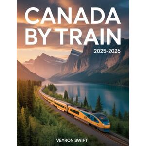 Swift, Veyron Canada By Train 2025–2026: Your Complete VIA Rail Travel Guide to Scenic Routes, Rail Passes, and Luxury Sleeper Cars Swift, Veyron Canada By Train 2025–2026: Your Complete VIA Rail Travel Guide to Scenic Routes, Rail Passes, and Luxury Sleeper Cars