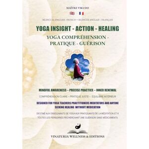 VIKUDO, Maître Yoga Insight Action Healing (Bilingual English–French): Mindful Awareness – Precise Practice – Inner Renewal (Paperback – Color) VIKUDO, Maître Yoga Insight Action Healing (Bilingual English–French): Mindful Awareness – Precise Practice – Inner Renewal (Paperback – Color)