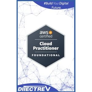 Danielecki, Daniel Amazon Web Services Certified (AWS Certified) Cloud Practitioner (CLF-C02) Practice Tests Exams Questions & No Answers Danielecki, Daniel Amazon Web Services Certified (AWS Certified) Cloud Practitioner (CLF-C02) Practice Tests Exams Questions & No Answers