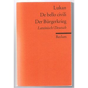 Lukan De bello civili /Der Bürgerkrieg Lukan De bello civili /Der Bürgerkrieg