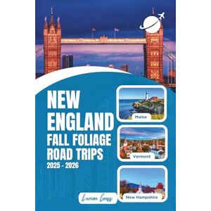 Cross New England Fall Foliage Road Trips 2025–2026: A Scenic Autumn Travel Guide & Planner for Vermont, New Hampshire & Maine – Leaf-Peeping Routes, Maps & Insider Tips Cross New England Fall Foliage Road Trips 2025–2026: A Scenic Autumn Travel Guide & Planner for Vermont, New Hampshire & Maine – Leaf-Peeping Routes, Maps & Insider Tips