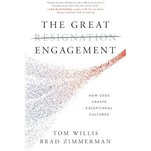 Willis, Tom The Great Engagement: How CEOs Create Exceptional Cultures Willis, Tom The Great Engagement: How CEOs Create Exceptional Cultures