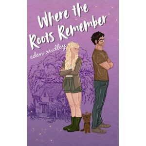 Audley, Eden Where the Roots Remember: A Southern Gothic Romance (Gospels & Grimoires) Audley, Eden Where the Roots Remember: A Southern Gothic Romance (Gospels & Grimoires)
