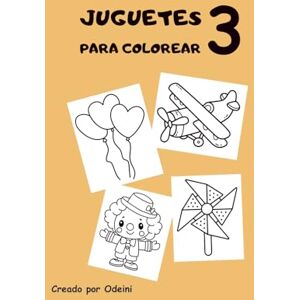 PLAZAOLA EPELDE, Odeini Juguetes para Colorear 3: Colorear y Aprender PLAZAOLA EPELDE, Odeini Juguetes para Colorear 3: Colorear y Aprender