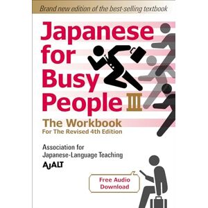 AJALT Japanese for Busy People Book 3: The Workbook: Revised 4th Edition (free audio download) (Japanese for Busy People Series-4th Edition) AJALT Japanese for Busy People Book 3: The Workbook: Revised 4th Edition (free audio download) (Japanese for Busy People Series-4th Edition)