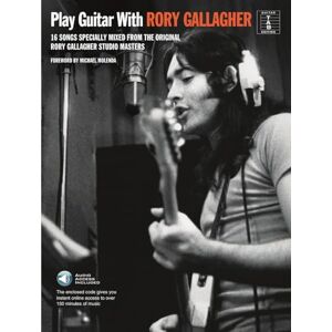 Rory Gallagher Play Guitar With... . Includes Audio Online: 16 Songs Specially Mixed from the Original Studio Masters Rory Gallagher Play Guitar With... . Includes Audio Online: 16 Songs Specially Mixed from the Original Studio Masters