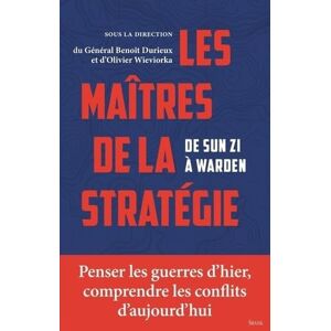 Collectif Les Maîtres de la stratégie: De Sun Zi à Warden Collectif Les Maîtres de la stratégie: De Sun Zi à Warden