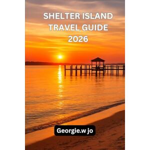 Jo, Georgie W SHELTER ISLAND TRAVEL GUIDE 2025: Discover the Quiet Magic of Long Island’s Hidden Paradise — Where Nature, Tranquility, and Timeless Coastal Charm Await Jo, Georgie W SHELTER ISLAND TRAVEL GUIDE 2025: Discover the Quiet Magic of Long Island’s Hidden Paradise — Where Nature, Tranquility, and Timeless Coastal Charm Await