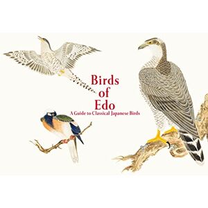PIE International Birds of Edo: A Guide to Classical Japanese Birds (Pie EDO Nature Illustration) PIE International Birds of Edo: A Guide to Classical Japanese Birds (Pie EDO Nature Illustration)