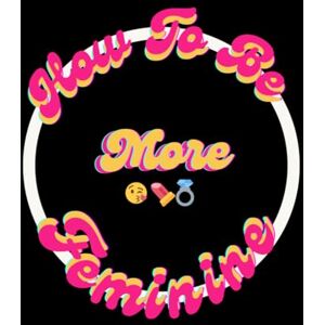 Eternal, Bloom How to Be More Feminine: A Step-by-Step Divorce Guide for Women: Checklists, Journal Prompts, and Strategies for Rebuilding Your Life Eternal, Bloom How to Be More Feminine: A Step-by-Step Divorce Guide for Women: Checklists, Journal Prompts, and Strategies for Rebuilding Your Life